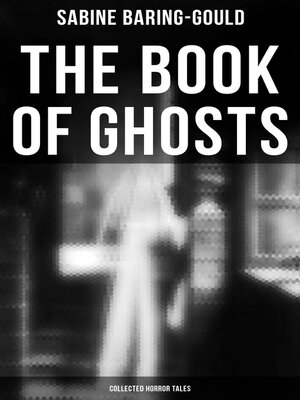 cover image of The Book of Ghosts (Collected Horror Tales)